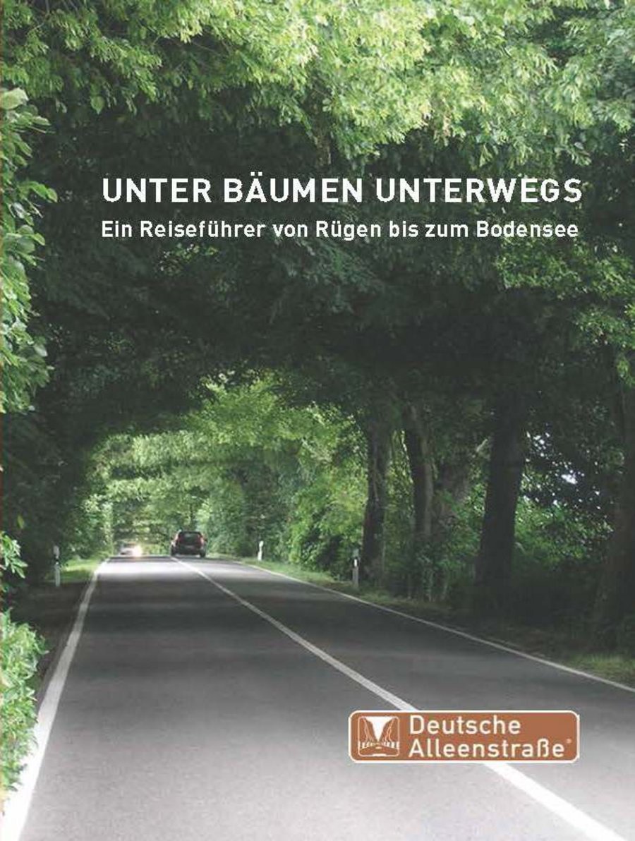 Buchvorstellung Unter Bäumen Unterwegs Ein Reiseführer Der Deutschen Alleenstraße Neue